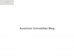 Screenshot des Blogs Aurentum Immobilien Blog
