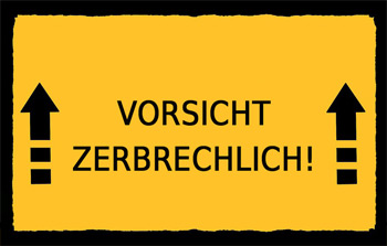 Schild "Vorsicht zerbrechlich"